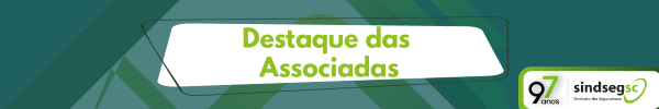 Destaque das Associadas SindsegSC