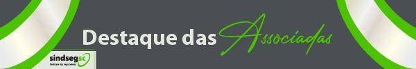 Destaque das Associadas SindsegSC